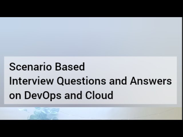 Scenario Based Questions on DevOps & Cloud