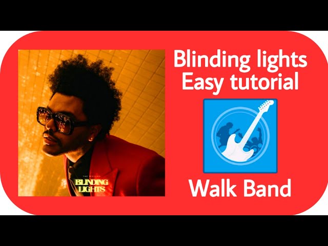 Blinding lights easy tutorial WALK BAND
