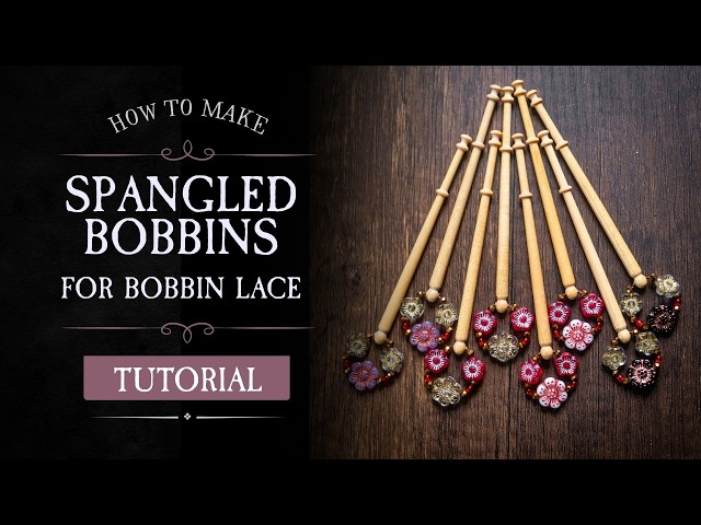 How to Make Spangled Bobbins for Bobbin Lace ✨ Easy DIY Tutorial