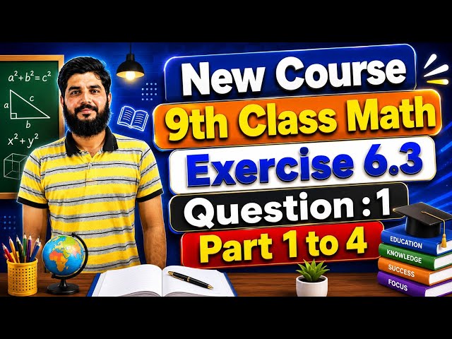 9th Class Math Exercise 6.3 Question 1 (Parts 1–4) | Complete Step-by-Step Solution | New Course