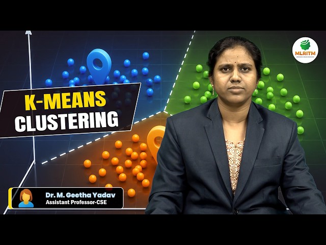 K-MEANS CLUSTERING | BY DR. M. GEETHA YADAV || MLRITM