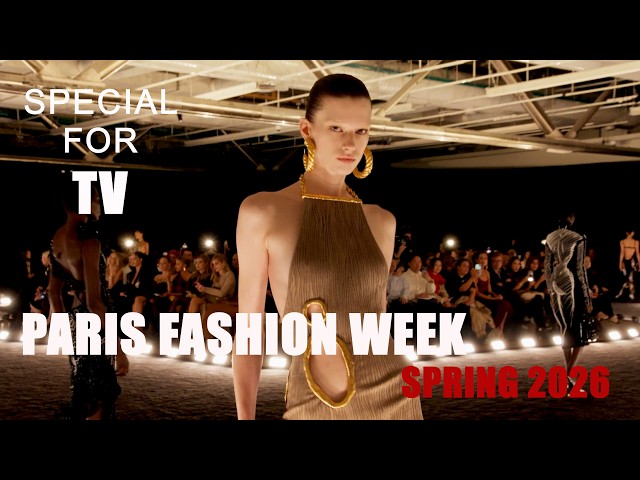 PARIS FASHION WEEK Spring 2026 - Special for TV
