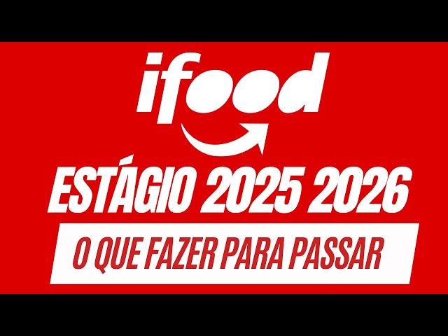 Estágio iFood 2026 - Como passar na Dinâmica de Grupo e Entrevista