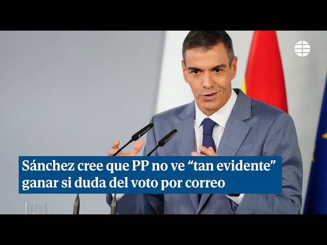 Sánchez believes that if the PP doubts mail-in voting, maybe they don't see winning on Nov 29 as ...