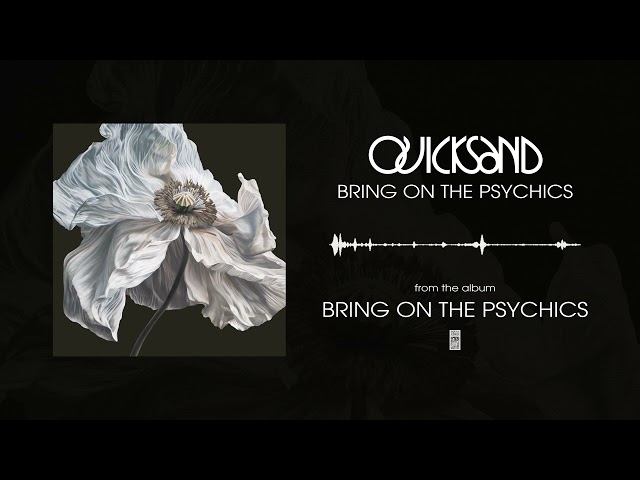 Quicksand - Bring On The Psychics (Official Listening Video)