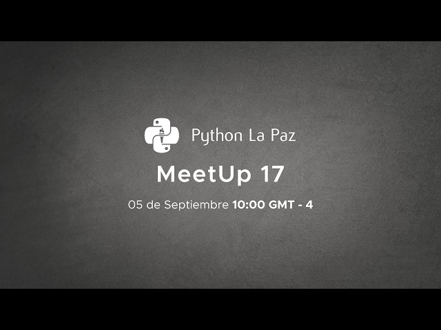 MeetUp 17 - Python La Paz