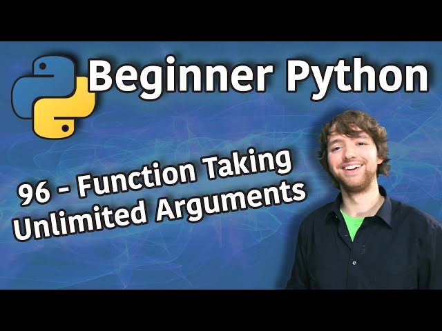 Beginner Python Tutorial 96 - Function Taking Unlimited Arguments (Packing)