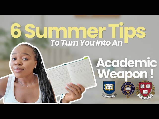 How To Become An Academic Weapon This Summer (from someone with 3 degrees)