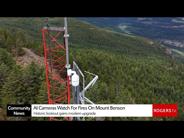 AI Cameras Watch For Fires On Mount Benson | Rogers tv