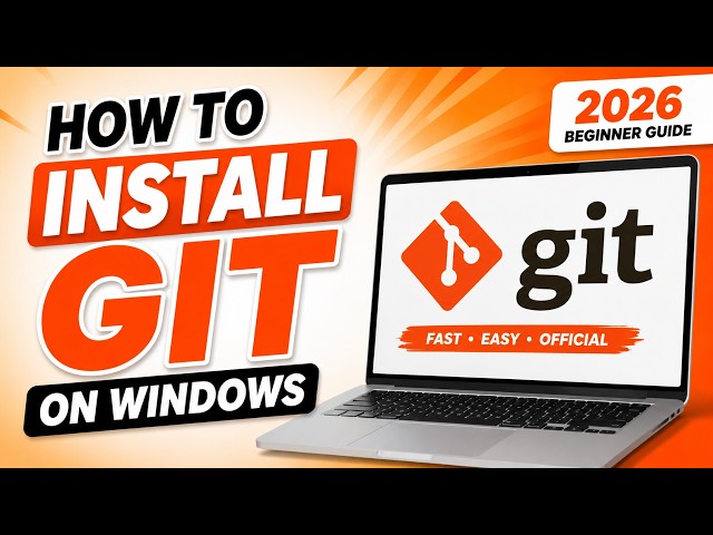 How to Install Git on Windows (2026) | Complete Beginner Guide
