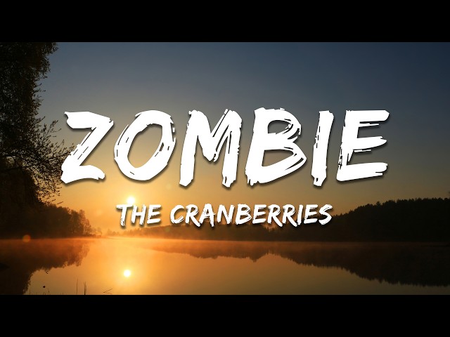 The Cranberries - Zombie (Lyrics)