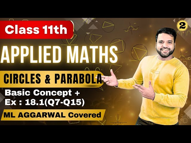Circle & Parabola Class 11 Applied Maths🔥| Ex:18.1 (Q7-Q15) ML Aggarwal | Equation of Circle