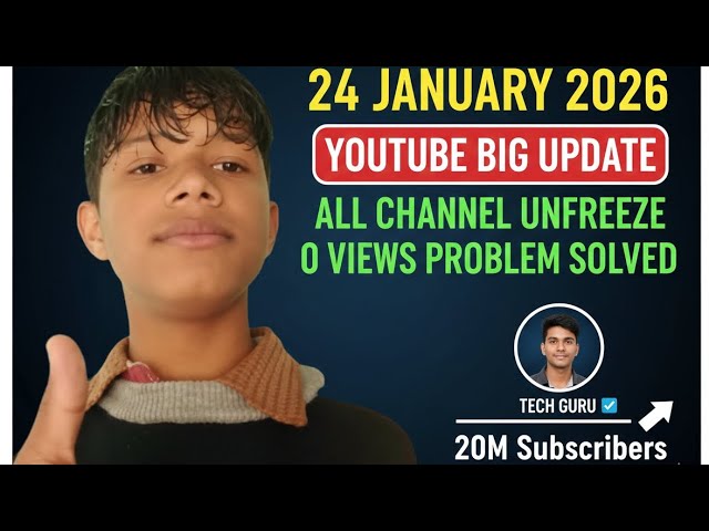 24 January 2026 Youtube Big Update All Channel Unfreeze And 0 Viwes Problem Solved Good News 💝