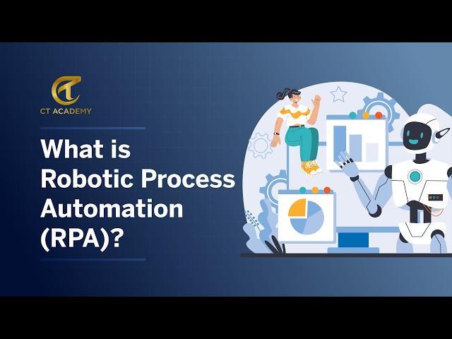 What is Robotic Process Automation (RPA)? | CT Academy
