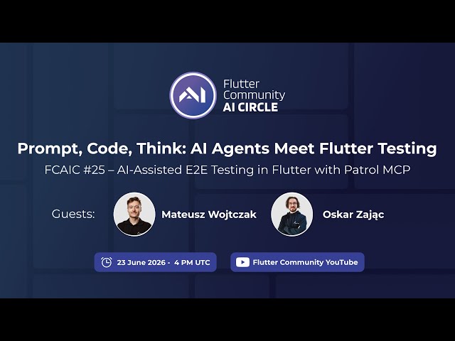 FCAIC #25 – AI-Assisted E2E Testing in Flutter with Patrol MCP