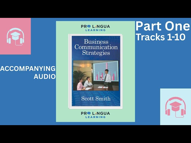 Business Communication Strategies: Part One, Tracks 1-10