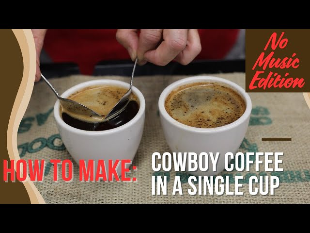 Cowboy Coffee Tutorial | Music Free Edition