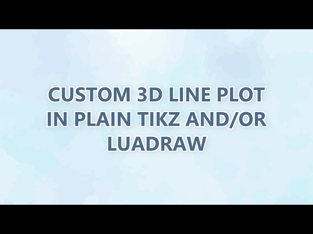 Custom 3D line plot in plain tikz and/or luadraw