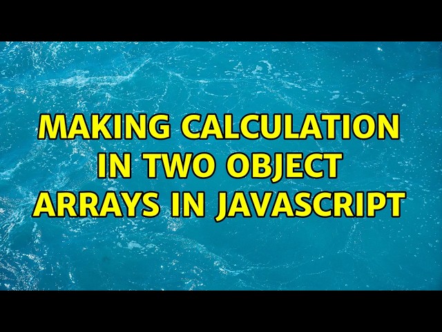 Making Calculation in two object arrays in javascript (2 Solutions!!)