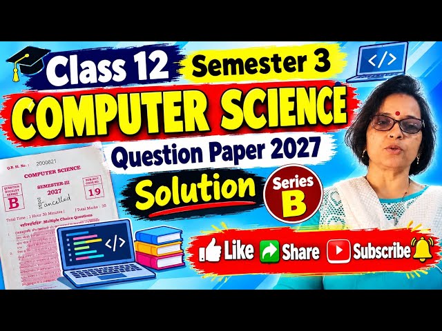 🔥 Class 12 Computer Science Semester 3 Question Paper 2027 Solution | Series B 💻