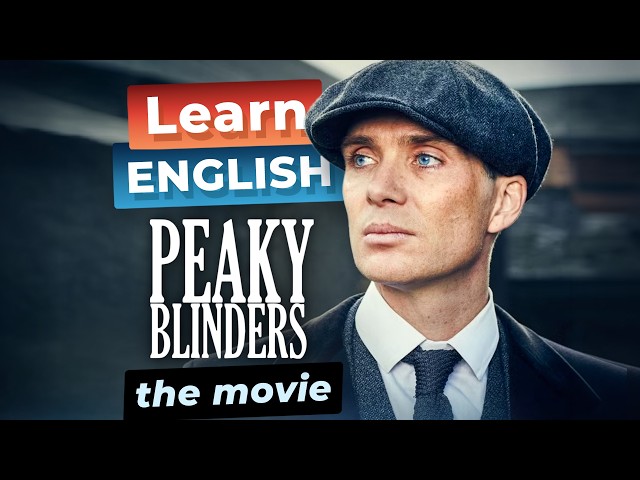 Learn English with PEAKY BLINDERS — Tommy Returns
