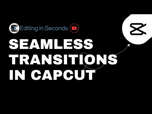How to Make Seamless Transitions in CapCut