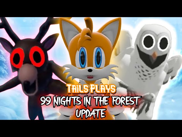Tails plays - ROBLOX 99 NIGHTS IN THE FOREST !!! Update