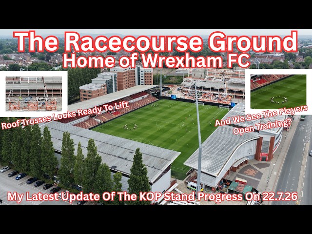 WREXHAM FC STADIUM ON 22.7.26 - DEVELOPMENT PROGRESS