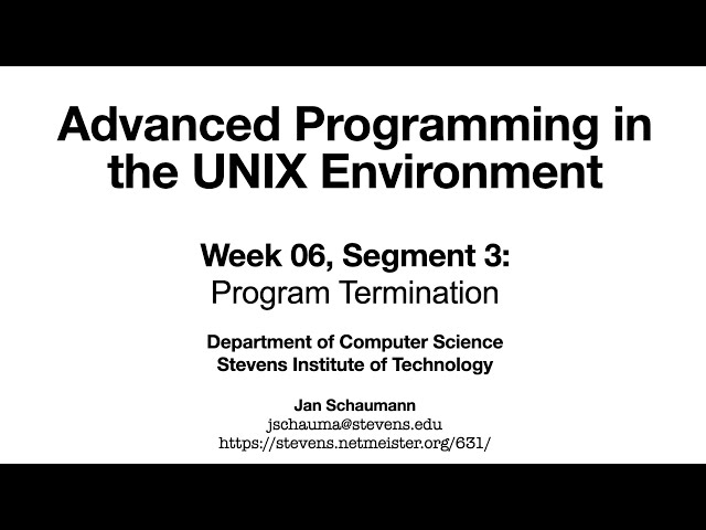 Advanced Programming in the UNIX Environment: Week 06, Segment 3 - Program Termination