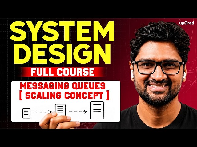 Master Messaging Queues ( Scaling & Partitioning) | System Design Full Course | Vishwa sir | upGrad