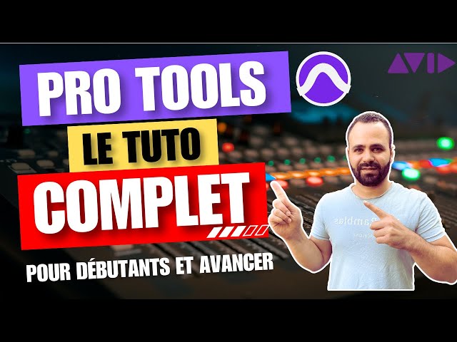 Pro Tools de A à Z : Tutoriel Complet pour Débutants
