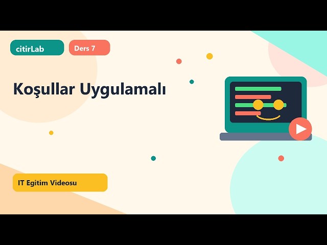 Python Ders 7 - if / elif / else Koşulları | ÇıtırLab