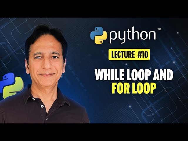 Python - Lecture 10 - While loop and for loop