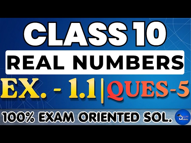 Class 10 Maths - Exercise 1.1 | Real Numbers | Question 5 NCERT Solution