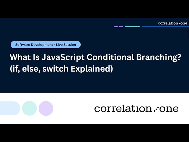 What Is JavaScript Conditional Branching? (if, else, switch Explained)
