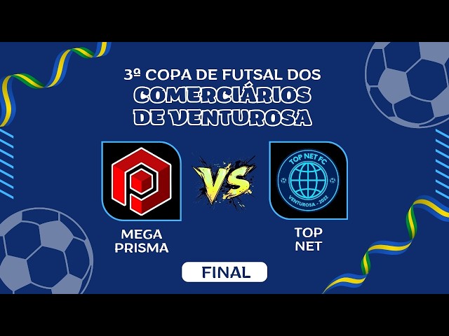 Final da CFCV2026: Mega Prisma VS Top Net