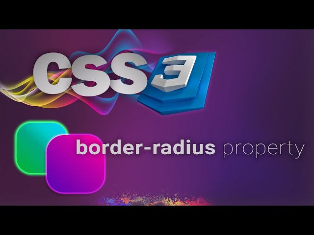CSS for beginners 30: border-radius property