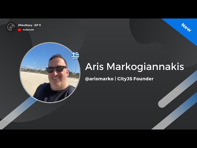 "Tech Community is like my home..." ft. Aris Markogiannakis, the Untold Story CityJS Founder | #dev