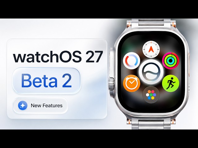 watchOS 27 beta 2 what's new and different