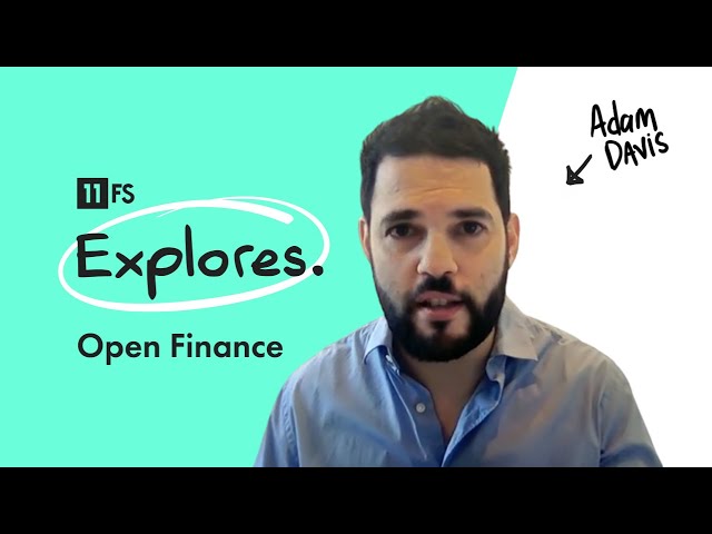 What is Open Finance? | 11:FS Explores