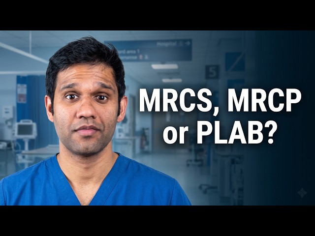 PLAB vs MRCP or MRCS | Which Path Should You Pick?