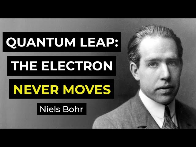 Quantum Leaps Explained: Niels Bohr's Idea That Redefined Physics