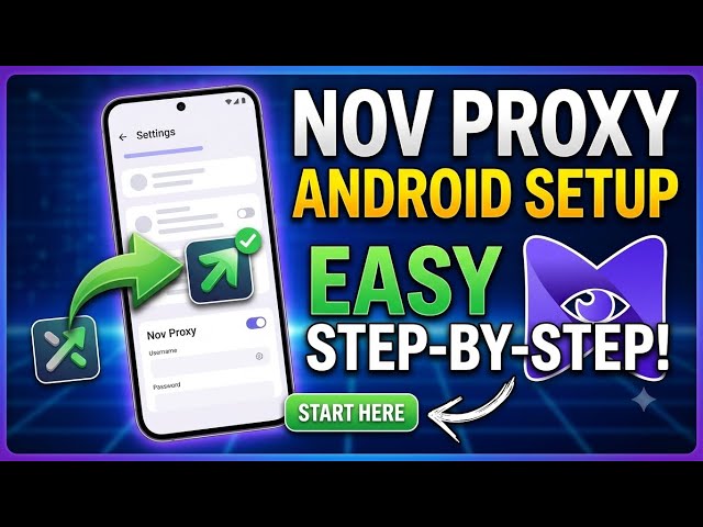 How to Set Up Nov Proxy on Android (Easy Step-by-Step)