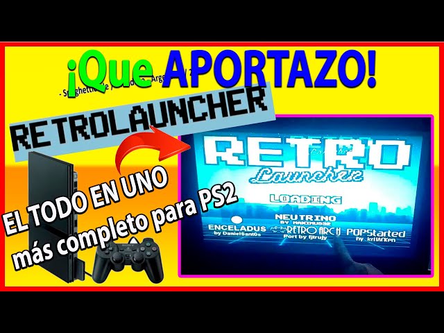 💥 GREAT CONTRIBUTION! 🔴 RETROLauncher PS2 😮✨The most complete ALL-IN-ONE for PS2 (Neutrino, Retro...