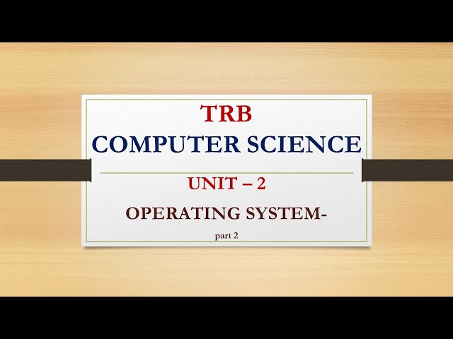 TRB COMPUTER SCIENCE - OPERATING SYSTEM -PART 2
