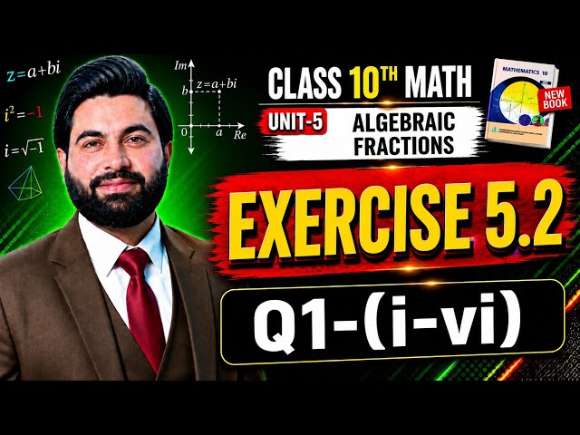 Class 10th Math New Book Ch 5 Exercise 5.2 Q1-(i-vi)-10 Class Math Exercise 5.2- Algebraic Fractions