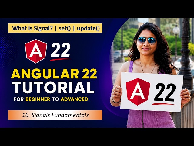 16. Angular 22 Signals Fundamentals | What is a Signal? | set() | update() | Angular 22 Tutorial