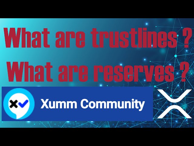 Understanding Trustlines, reserves and XUMM Community [Theory]