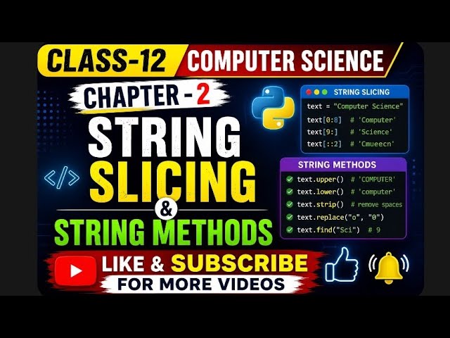 Class-12| Computer Science| Chapter -2|String Slicing|String Methods (@EnhanceCodeLearning 