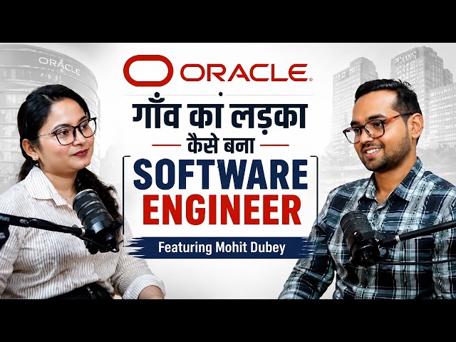 How I Went From 2.88 LPA to Oracle SDE | Ft: Mohit Dubey | Skills, DSA, Referrals & Career Growth